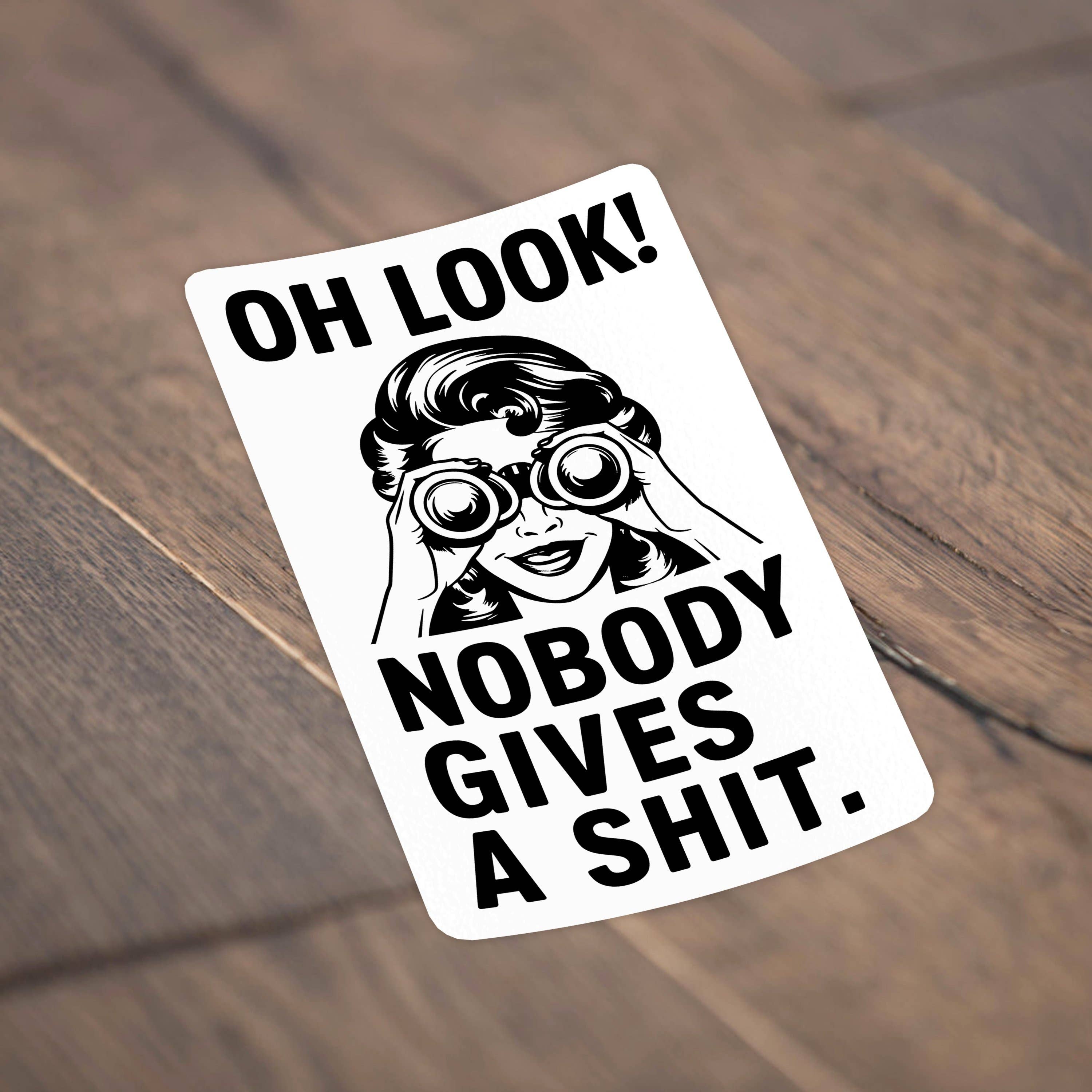 Sticker Bull - Oh Look Nobody Gives A Shit Funny Waterproof Sticker