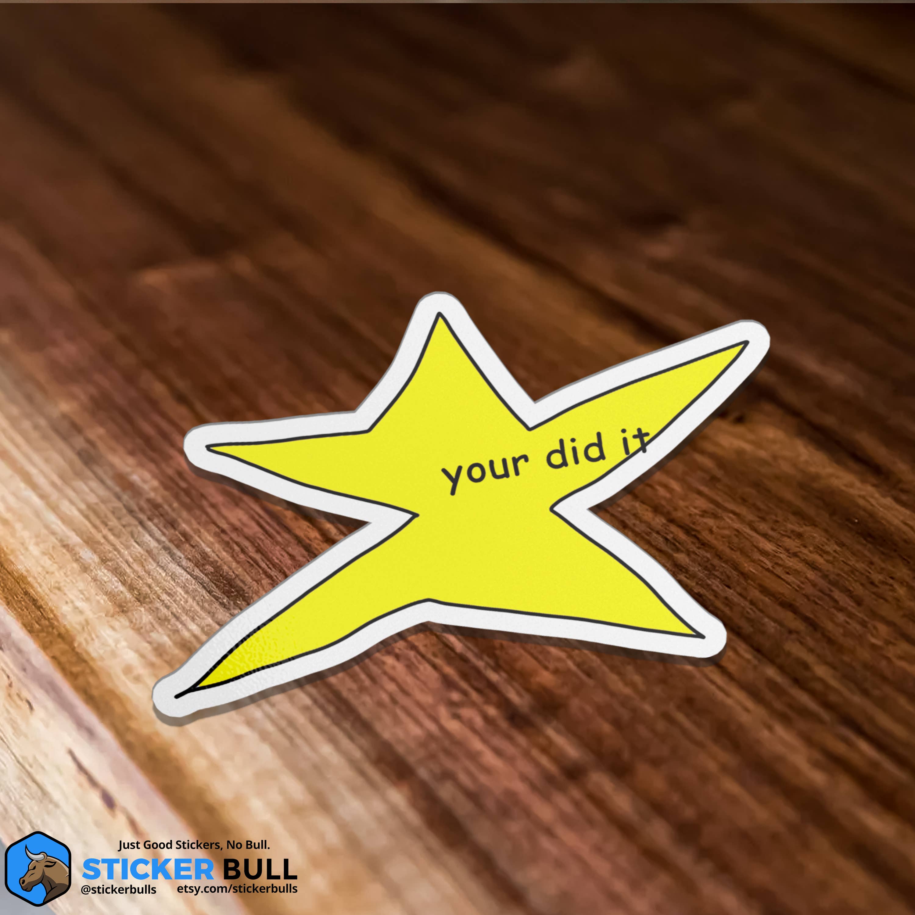 Sticker Bull - Your Did It Star Meme Waterproof Vinyl Sticker