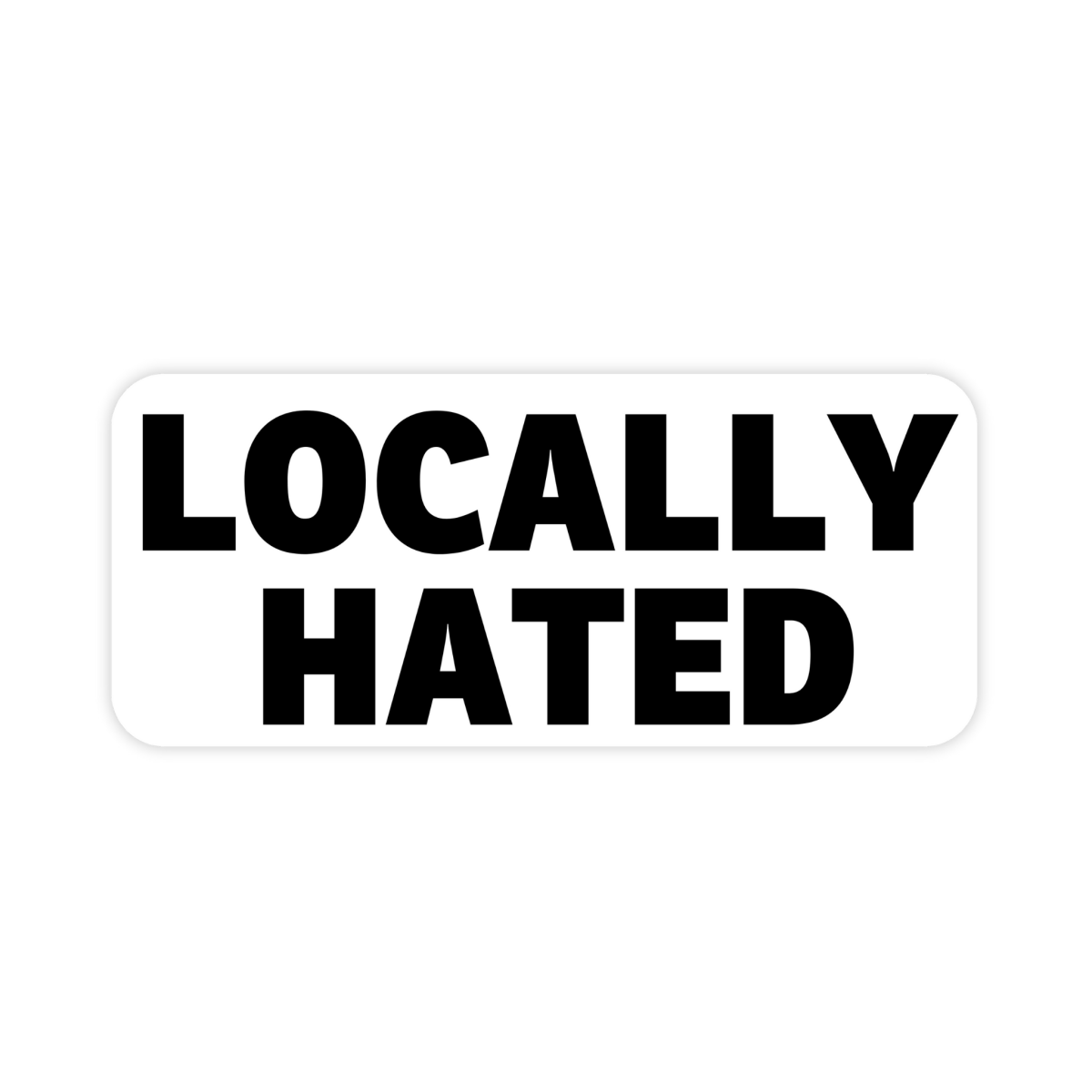 Sticker Bull - Locally Hated Locals Only Sticker, Waterproof Vinyl Sticker