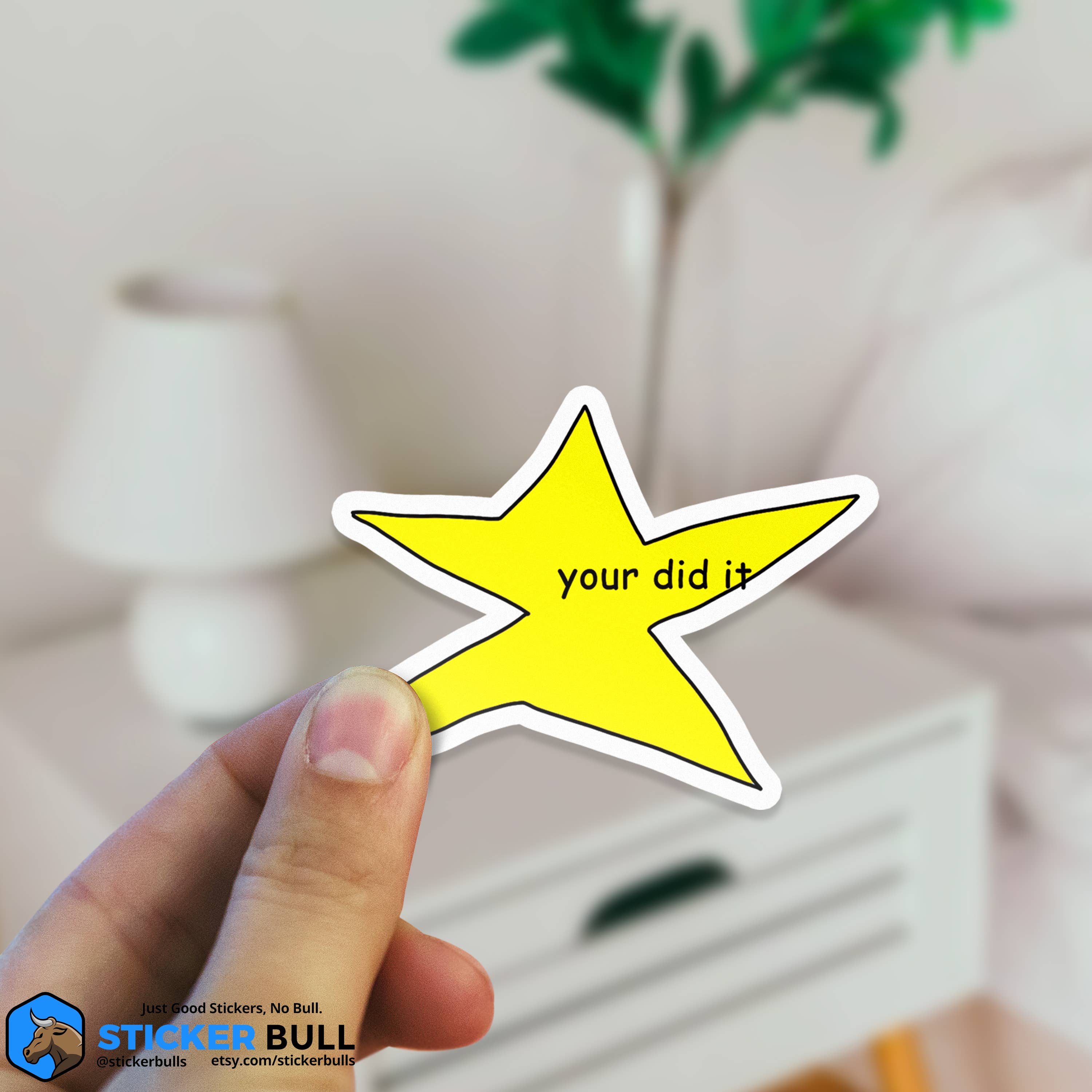 Sticker Bull - Your Did It Star Meme Waterproof Vinyl Sticker