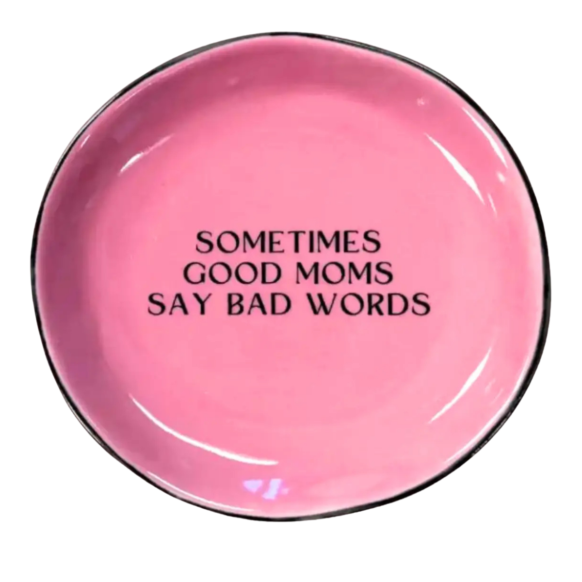 Properly Improper - Round Trinket Tray Sometimes Good Moms