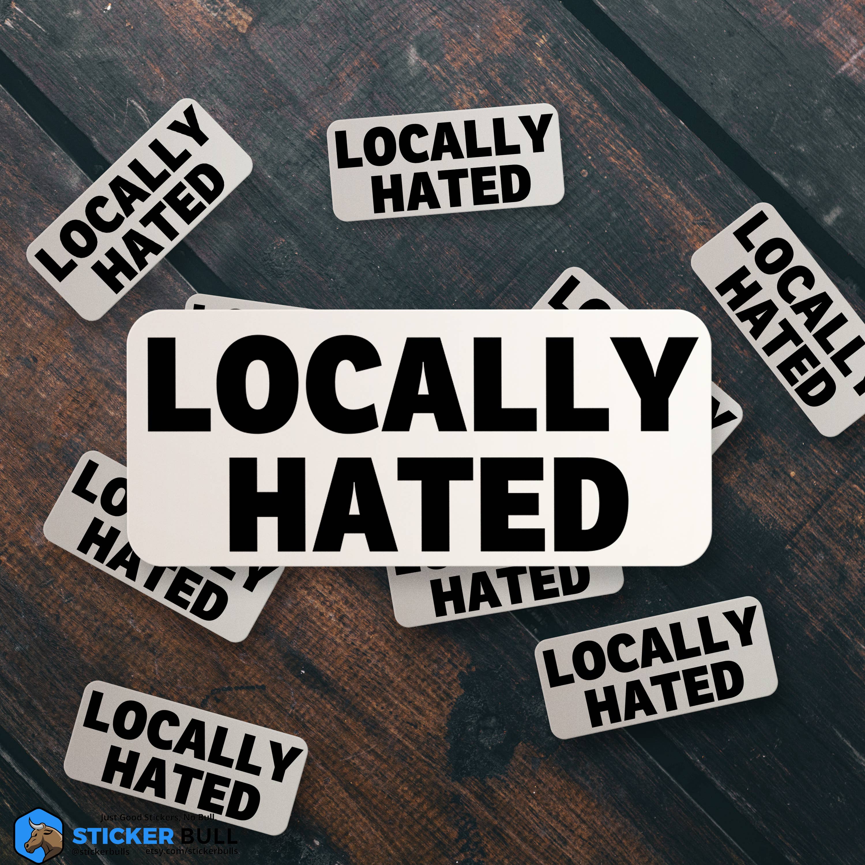 Sticker Bull - Locally Hated Locals Only Sticker, Waterproof Vinyl Sticker