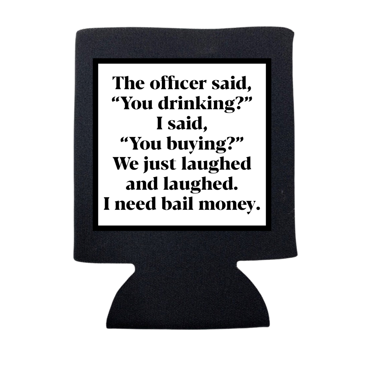 Sarcastic Drinking Funny Can Cooler Koozies