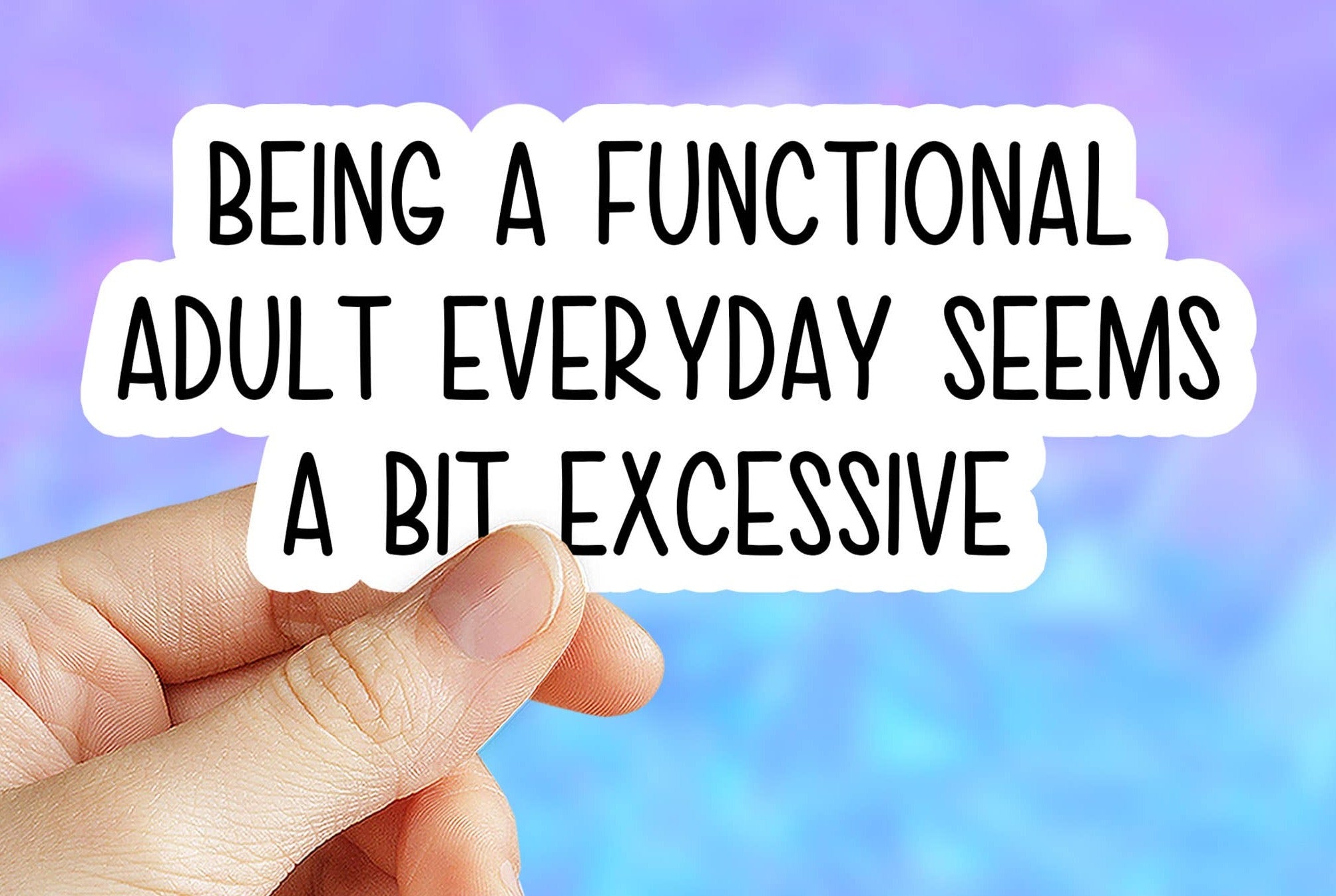 Functional adult Sticker, adulting sticker, Sarcasm Decal: 3" (Standard)