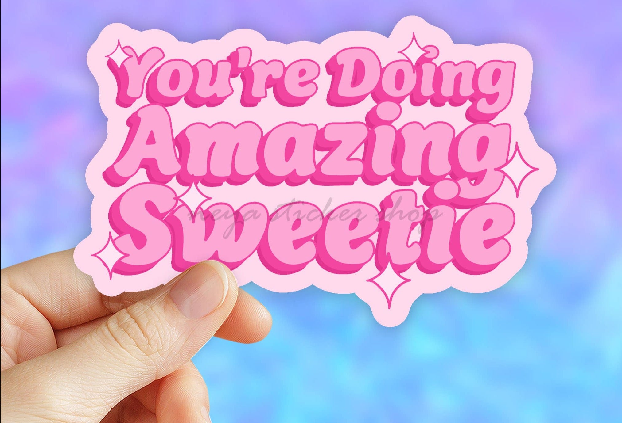 You're Doing Amazing Sweetie sticker, motivational quotes: 3" (Standard)